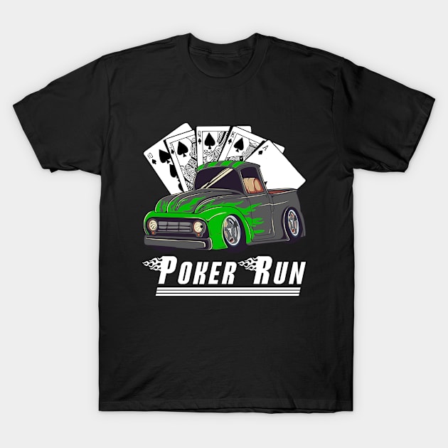 Hot Rod Trucks Poker Run Rat Rod Car Show Muscle Car Guy T-Shirt by CharJens